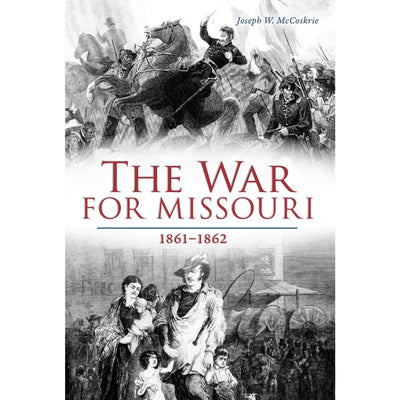 The War for Missouri 1861-1862, Signed Copy