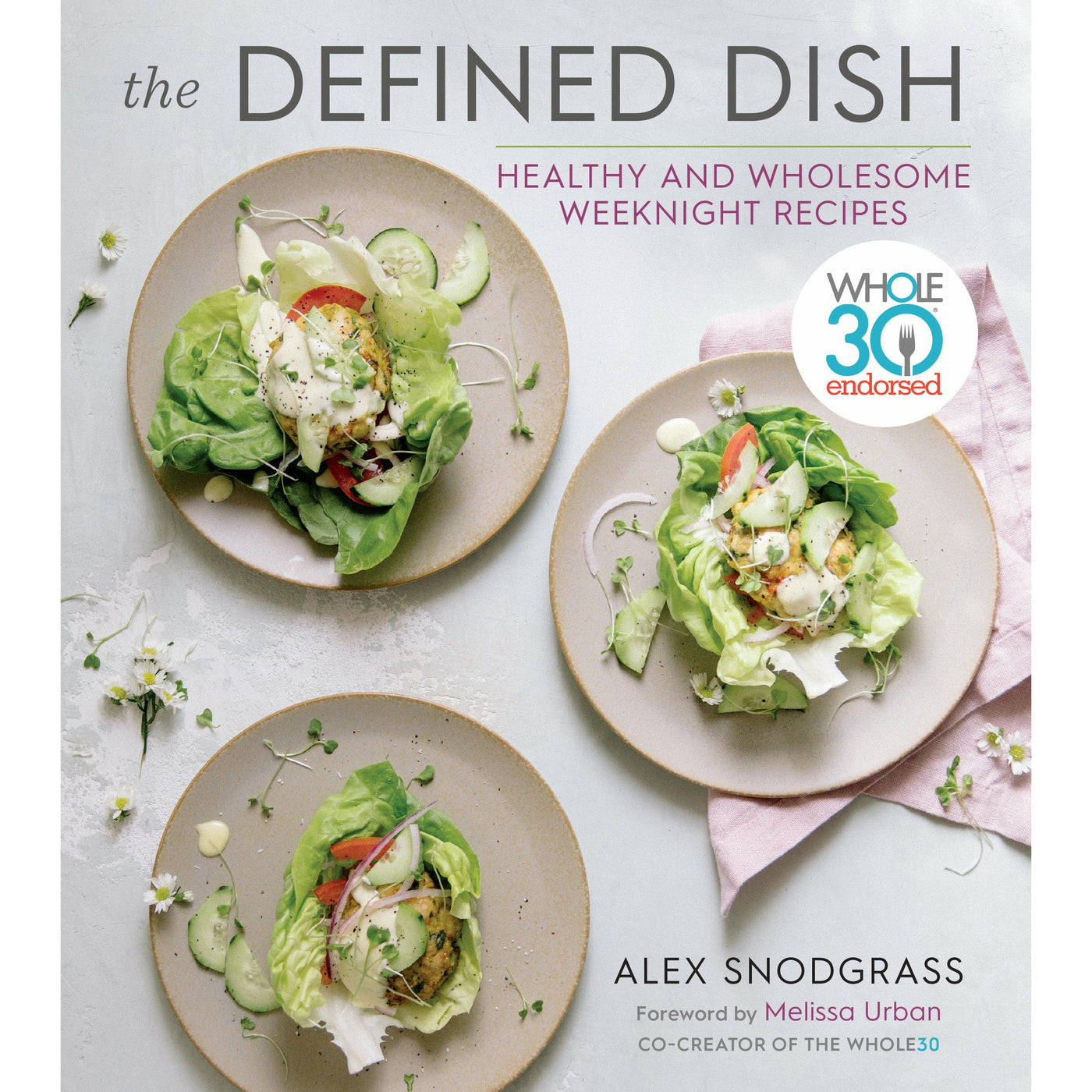 The Defined Dish Healthy and Wholesome Weeknight Recipes Cookbook - Smockingbird's Unique Gifts