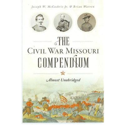 The Civil War Missouri Compendium ~ Almost Unabridged, Signed copy - Smockingbird's Unique Gifts & Accessories,  LLC